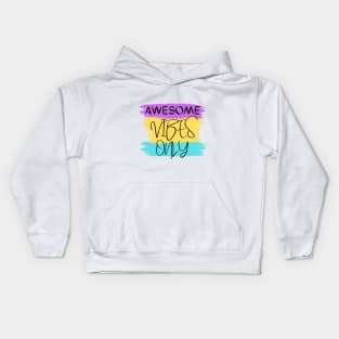 Awesome Vibes Only Kids Hoodie